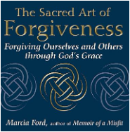sacred art of forgiveness by marcia ford